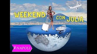 WEEKEND CON JULIA . Napoli