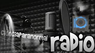 cienciaparanormal radio ufologIA Y temas variados