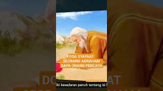 ABARAHAM BAPA ORANG PERCAYA SANG PENDOA SYAFAAT | #faktaalkitab
