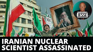 Iranian Nuclear Scientist Assassinated