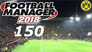 FOOTBALL MANAGER 2018 #150 ⚽ CL AUFTAKT GEGEN AS MONACO ⚽ Let´s Play FM 18 [Deutsch]