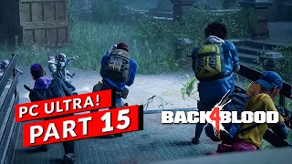 Back 4 Blood Gameplay Walkthrough Part 15 [PC EPIC SETTINGS] - No Commentary