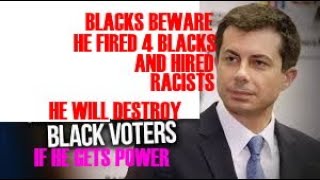 Black Men Expose Pete Buttigieg Anti Black Policy