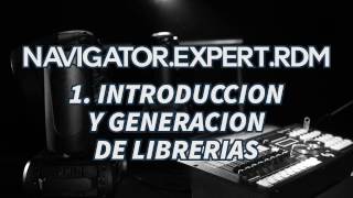NAVIGATOR EXPERT RDM - EXPLAINER - 1 - INTRODUCCION Y GENERACION DE LIBRERIAS