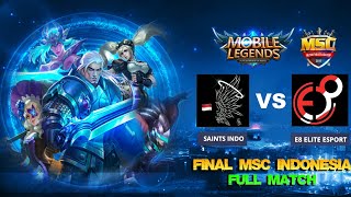 FINAL Match 3 SAINTS INDO vs E8 ELITE ESPORT + Caster - Mobile Legends MSC Indonesia Tournament