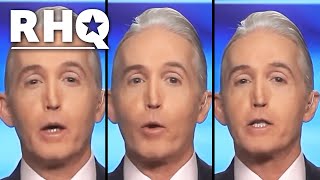 Trey Gowdy Can't Keep Up With His Own Grift!