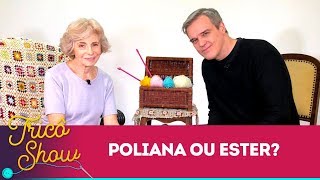 Qual é a filha favorita? • EP19 | Tricô Show | Tricô Show