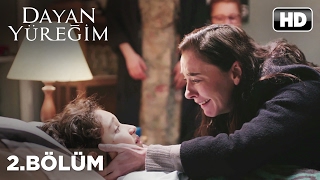 Dayan Yüreğim Dizisi - Dayan Yüreğim 2. Bölüm İzle