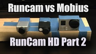 RunCam HD 2.8 - Part 2 - RunCam vs Mobius