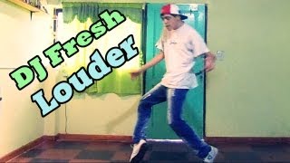 DJ Fresh - Louder (Dubstep Dance)