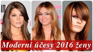 Moderní účesy 2016 ženy