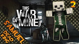 This War of Mine - Прохождение. #2 (Все хорошо)