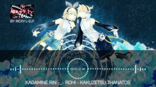 Kagamine Rin -_- Rohi - Kakuzetsu Thanatos
