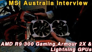 MSI Interview - AMD Radeon R9 300 Gaming, Armour and Lightning GPUs