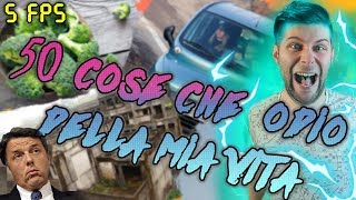 50 cose che ODIO della MIA VITA