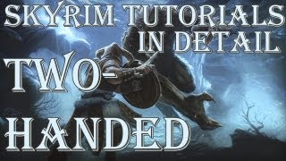 Skyrim Tutorials: Two-Handed in Detail