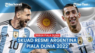 Inilah Daftar Resmi Skuad Argentina Piala Dunia 2022, Turnamen Terakhir Messi!