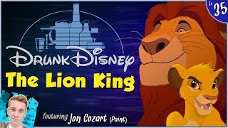 THE LION KING ft. Jon Cozart (Drunk Disney #35)