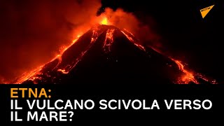 #Etna: il vulcano scivola verso il mare?