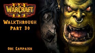 30. Warcraft III: Reign of Chaos - Orc Campaign - Chapter One - Landfall