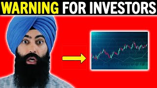 A WARNING To All Investors...