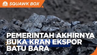 Pemerintah Akhirnya Buka Keran Ekspor Batu Bara
