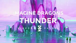 Imagine Dragons - Thunder (Vincent Valera Edit Remix)