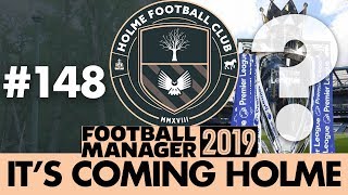 HOLME FC FM19 | Part 148 | CHAMPIONS? | Football Manager 2019