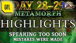 Path of Exile 3.9: METAMORPH DAY # 28-29 Highlights SPEAKING TOO SOON, MISTAKES WERE MADE