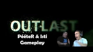 Outlast Gameplay - PééteR & Isti