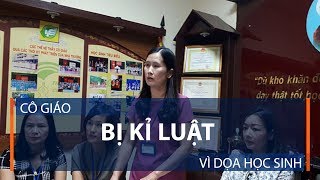 Cô giáo bị kỉ luật vì dọa học sinh | VTC1