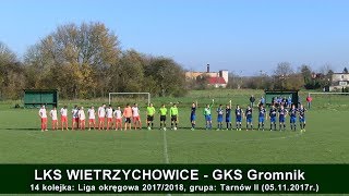 LKS WIETRZYCHOWICE 1:2 GKS Gromnik (05.11.2017)