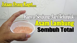 SEGERA BUKTIKAN... EMUT BAHAN INI DI UJUNG JARIMU, ASAM,LAMBUNG LANGSUNG SEMBUH