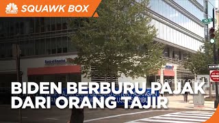 Biden Berburu Pajak Dari Orang Tajir