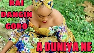 RAI DANGIN GORO || A DUNIYA NE ep52 || BY AHMAD ISA HAUSA NOVEL