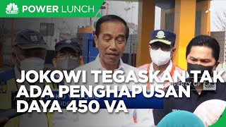 Tak Perlu Resah, Jokowi Tegaskan Tak Ada Penghapusan Daya 450 VA