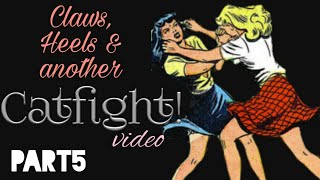Claws, Heels & another Catfight Video