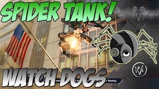 Watch Dogs- How To Get "SPIDER TANK"! (Watch Dogs Spider Tank Gameplay)