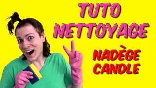 TUTO NETTOYAGE ET MENAGE - VIDEO DROLE - NADEGE CANDLE