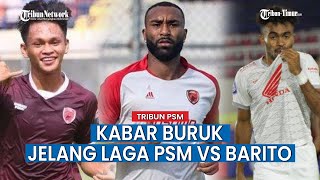 Jelang Laga PSM Makassar vs Barito Putera, Skuad Juku Eja Diterpa Kabar Buruk