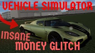 INSANE Money Glitch | Roblox Vehicle Simulator (2017)