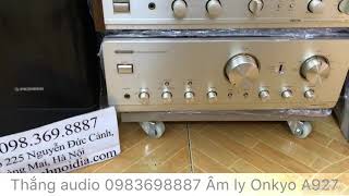Onkyo927 rẻ tiền Nhật bãi nghe cứ tưởng accuphase. Amply onkyo A927 âm thanh hay chi tiết Thắng Audi