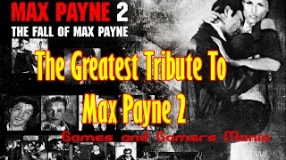 Max Payne 2 HD- Greatest Tribute to Max Payne