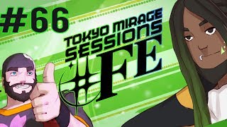 Best Friends Play Tokyo Mirage Sessions ♯FE (Part 66)