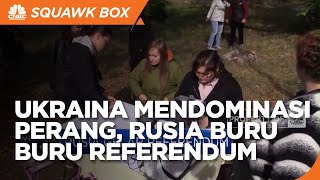 Ukraina Ambil Alih Sejumlah Wilayah, Rusia Buru-Buru Gelar Referendum