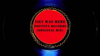 Lily Was Here  - Positive Records (Original Mix)