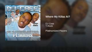 DJ Cree Feat Lil Scrappy and T-rock- Where My Killaz At