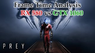 RX 580 vs GTX 1060 Frame Time Analysis - Prey (2017) [HW LABS]