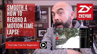 Zhiyun Smooth 4 Gimbal - How to record a motion time lapse