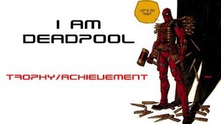 Deadpool - I Am Deadpool - Trophy / Achievement Guide